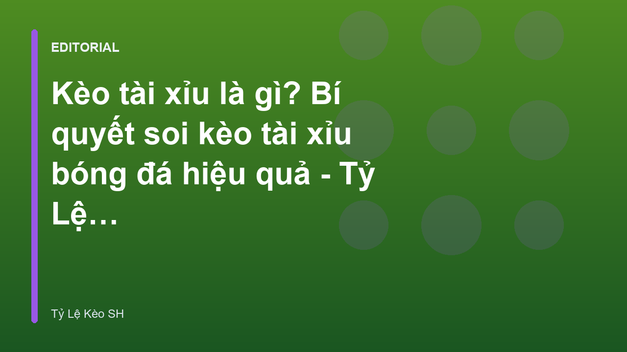 Hướng dẫn cách đọc kèo tài xỉu bóng đá