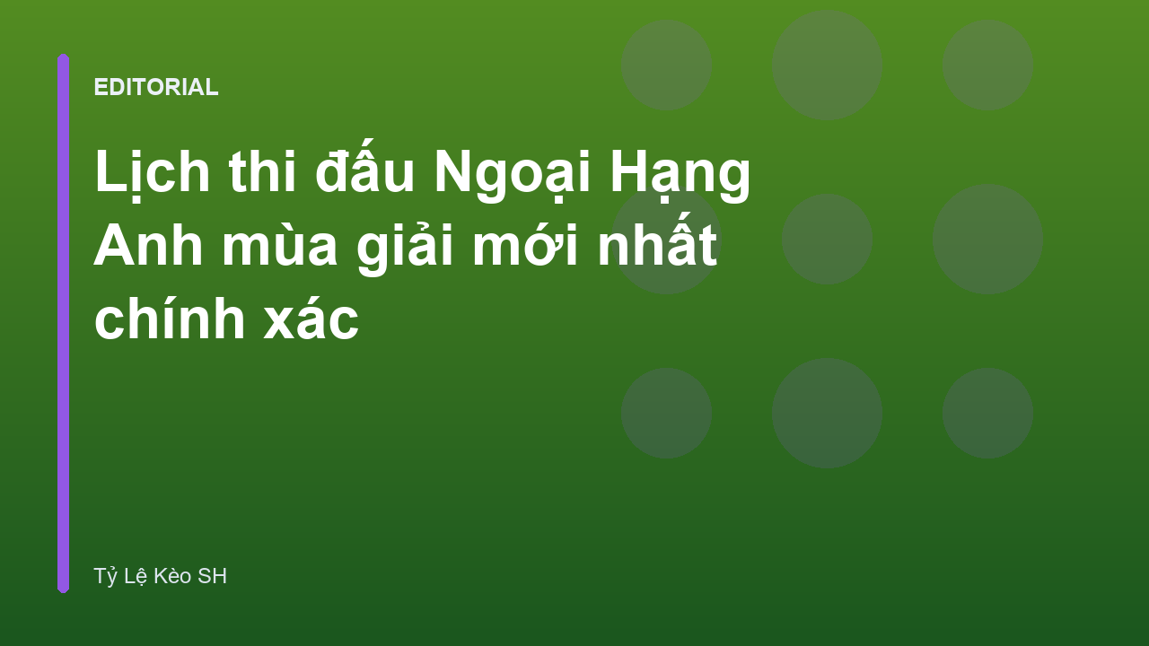 Lịch thi đấu Ngoại Hạng Anh mùa giải mới nhất