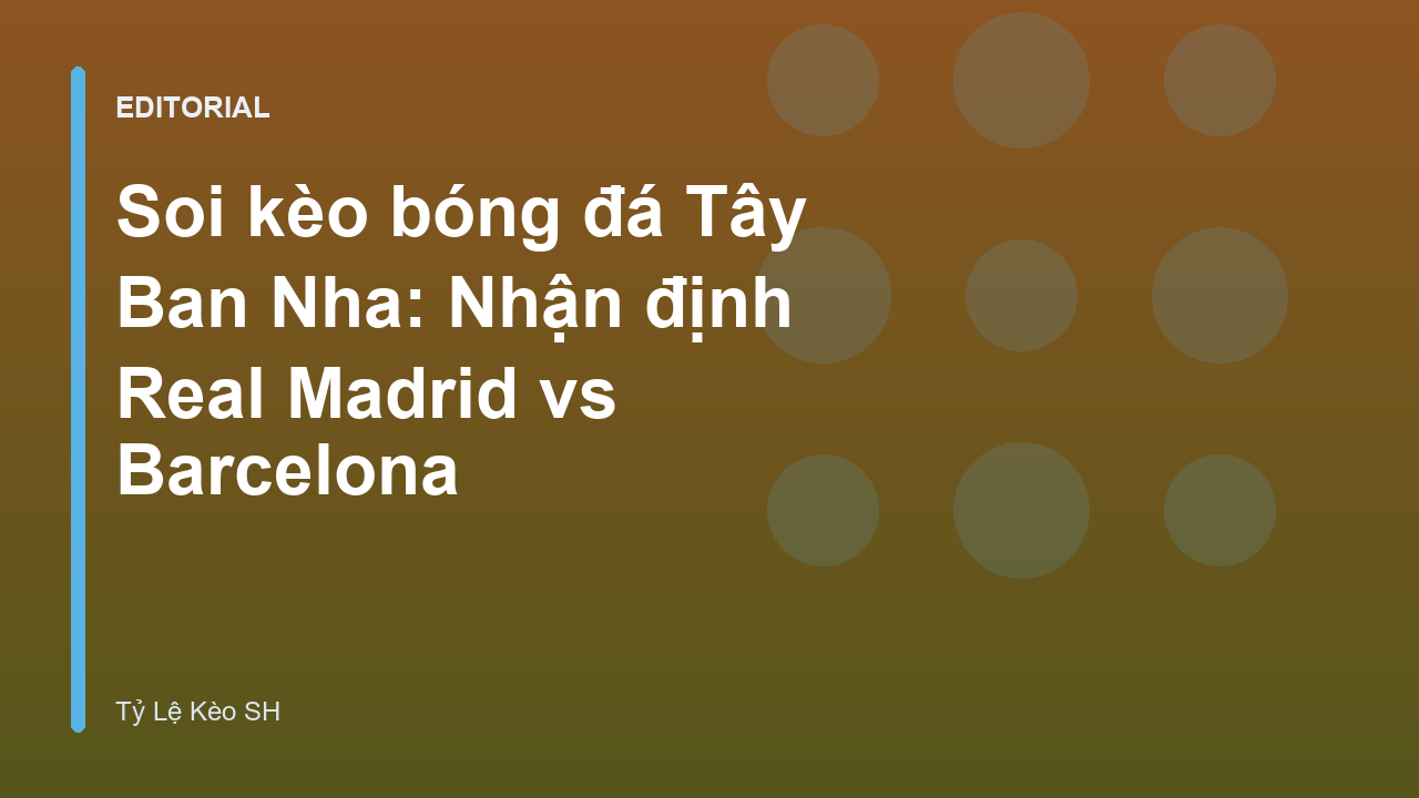 Trận đấu kinh điển Real Madrid vs Barcelona